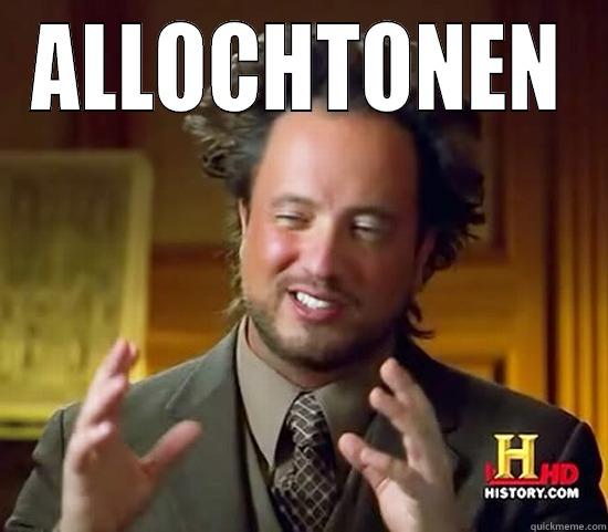 ALLOCHTONEN  Ancient Aliens