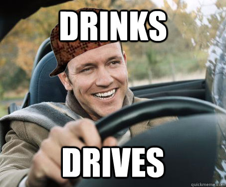 Drinks Drives  SCUMBAG DRIVER
