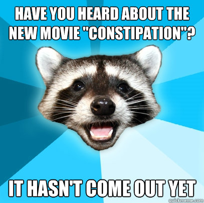 HAVE YOU HEARD ABOUT THE NEW MOVIE 