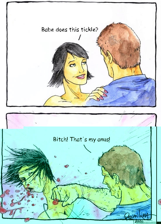 Babe does this tickle? Bitch! That's my anus!  Alpha Boyfriend