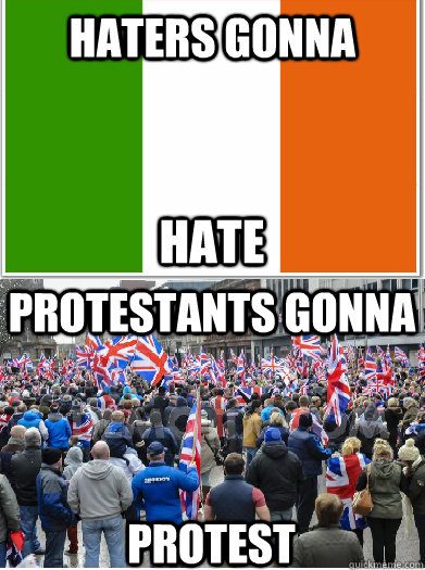 Haters gonna Protestants gonna Hate protest - Haters gonna Protestants gonna Hate protest  Protestants