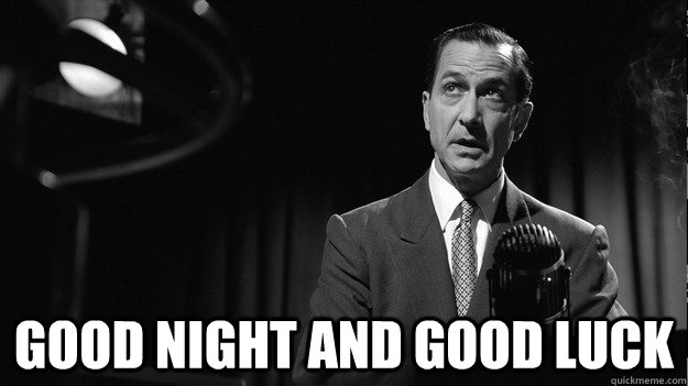  Good Night and good luck -  Good Night and good luck  good luck Murrow