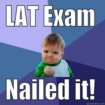 LAT EXAM NAILED IT! Success Kid