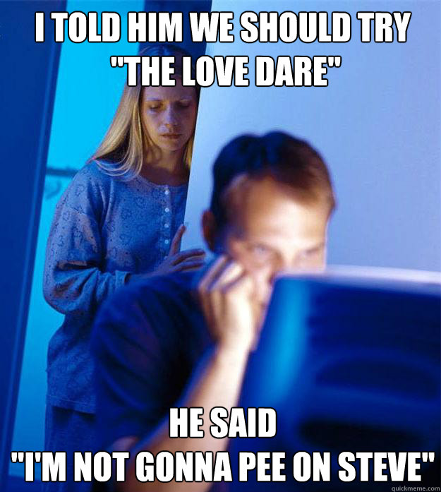 I told him we should try
 