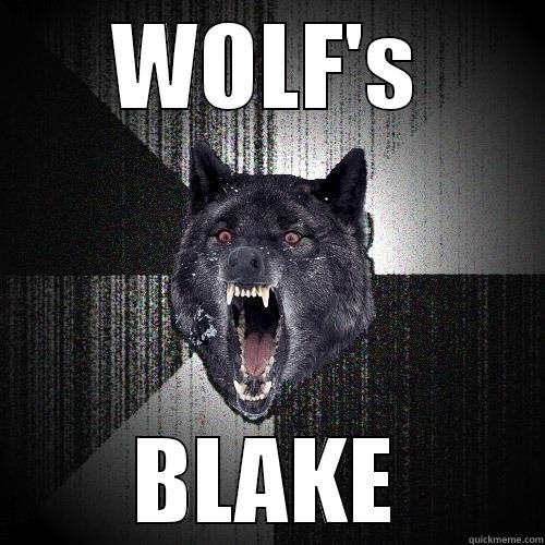 WOLF'S BLAKE Insanity Wolf