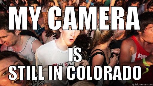 MY CAMERA IS STILL IN COLORADO Sudden Clarity Clarence