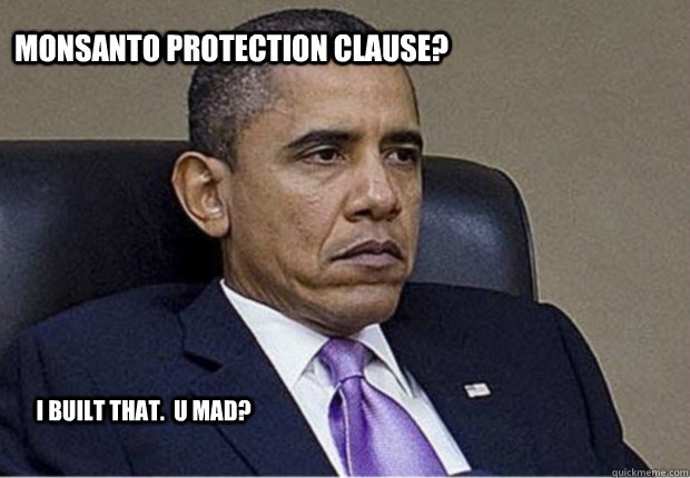 Monsanto Protection Clause? I built that.  U mad? - Monsanto Protection Clause? I built that.  U mad?  Monsanto