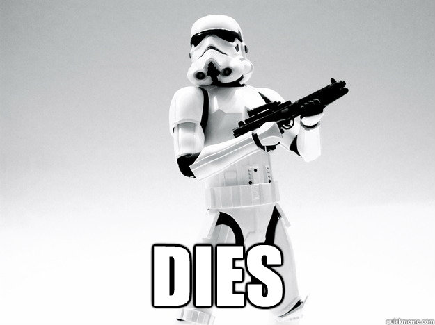  Dies  Freshman Stormtrooper