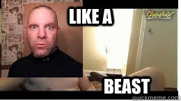 Like a  beast  elpresador