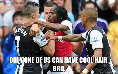  Only one of us can have cool hair, bro. -  Only one of us can have cool hair, bro.  Barton and Gervinho