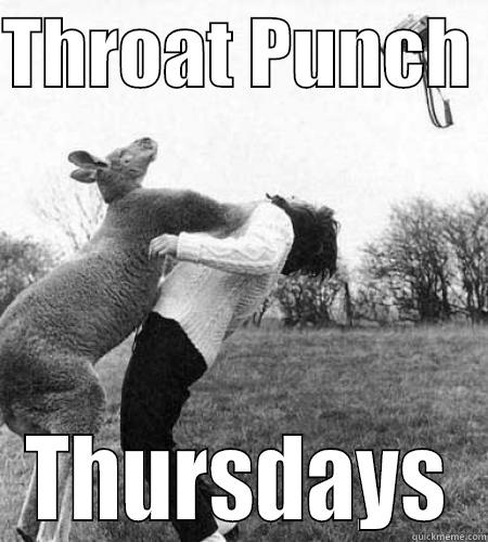 Throat Punch Thursday dumb bitch - THROAT PUNCH  THURSDAYS Misc