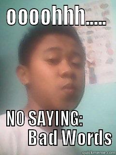 OOOOHHH..... NO SAYING:                 BAD WORDS Misc