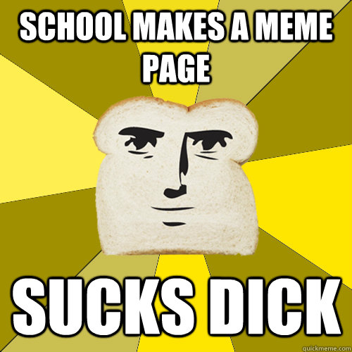 school makes a meme page Sucks dick  