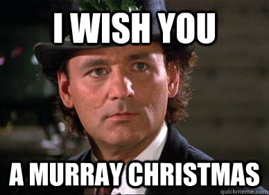 I wish you A Murray Christmas  murray christmas