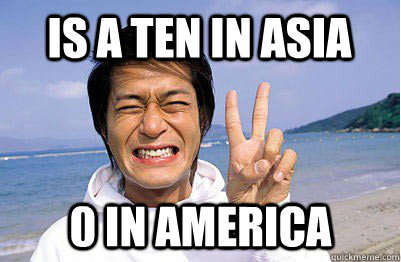IS A TEN IN ASIA 0 in america - IS A TEN IN ASIA 0 in america  Asian Face