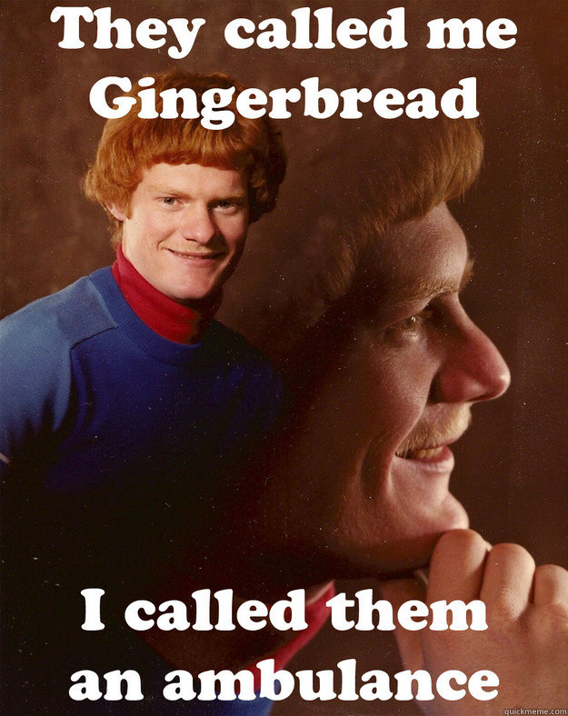    the GINGERbread man