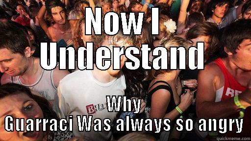 NOW I UNDERSTAND WHY GUARRACI WAS ALWAYS SO ANGRY Sudden Clarity Clarence