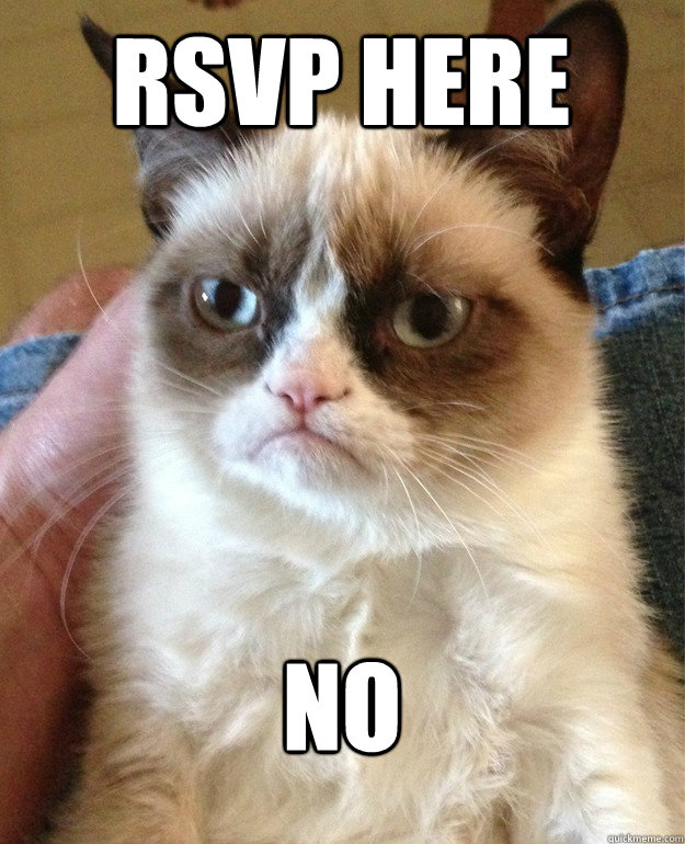 RSVP HERE NO  Grumpy Cat