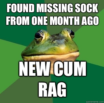 Found missing sock from one month ago New cum rag  Foul Bachelor Frog