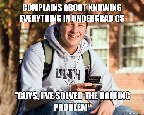 complains about knowing everything in undergrad CS 