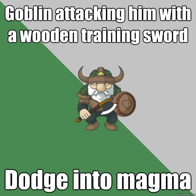 Goblin attacking him with a wooden training sword Dodge into magma - Goblin attacking him with a wooden training sword Dodge into magma  Survival Dwarf