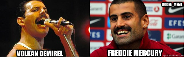 Volkan Demirel Freddie Mercury                      RoDee_Meme  - Volkan Demirel Freddie Mercury                      RoDee_Meme   Volkan