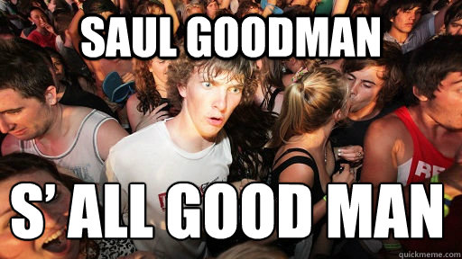 Saul Goodman S’ All Good Man  Sudden Clarity Clarence