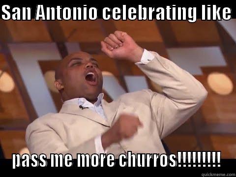 san antonio celebration - SAN ANTONIO CELEBRATING LIKE  PASS ME MORE CHURROS!!!!!!!!! Misc