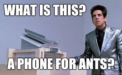 What is this? a phone for ants? - What is this? a phone for ants?  Zoolander