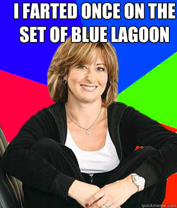 I farted once on the set of Blue Lagoon   Sheltering Suburban Mom