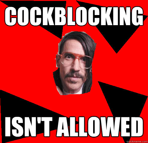 COckblocking Isn't Allowed  