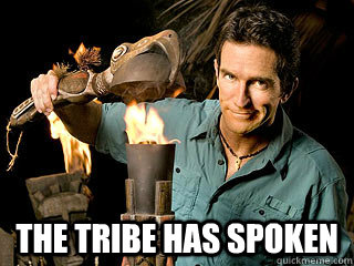  The tribe has spoken -  The tribe has spoken  Misc