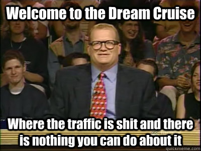 Welcome to the Dream Cruise Where the traffic is shit and there is nothing you can do about it - Welcome to the Dream Cruise Where the traffic is shit and there is nothing you can do about it  Its time to play drew carey