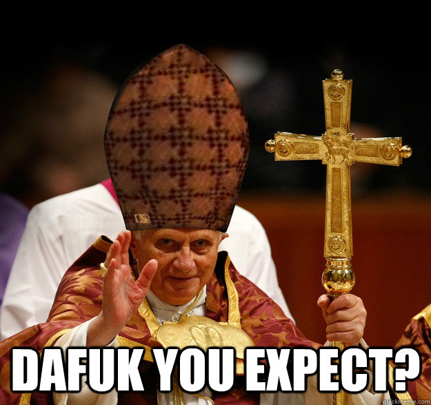  Dafuk you expect?  -  Dafuk you expect?   Misc