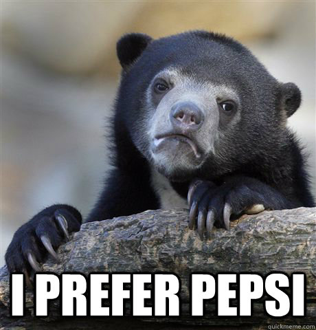  I PREFER PEPSI  Confession Bear