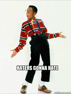 Haters gonna Hate - Haters gonna Hate  Steve Urkel getting along