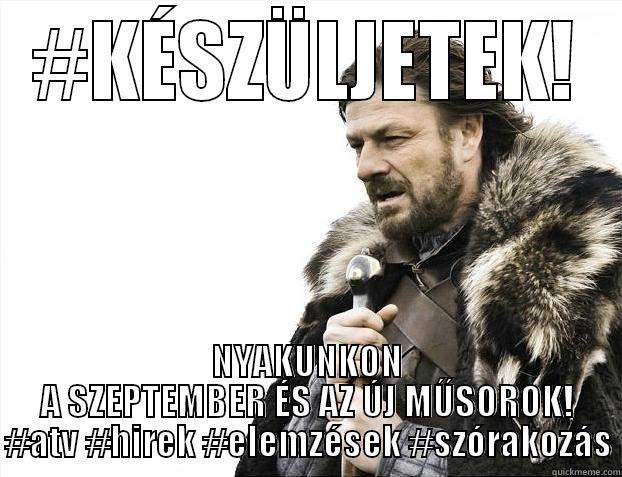 #KÉSZÜLJETEK! NYAKUNKON A SZEPTEMBER ÉS AZ ÚJ MŰSOROK! #ATV #HIREK #ELEMZÉSEK #SZÓRAKOZÁS Misc