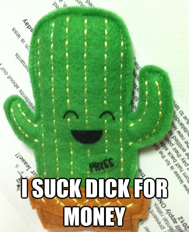  I suck dick for money -  I suck dick for money  Misc