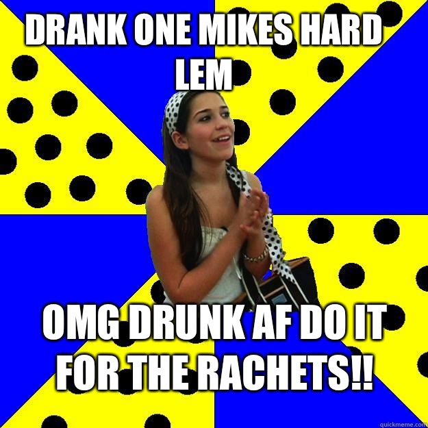 DRANK ONE MIKES HARD LEM OMG DRUNK AF DO IT FOR THE RACHETS!!  Sheltered Suburban Kid