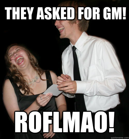 They asked for GM! roflmao! - They asked for GM! roflmao!  couple laughing a picture