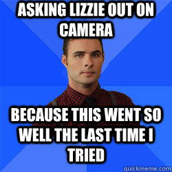 Asking Lizzie out on camera Because this went so well the last time I tried  Socially Awkward Darcy