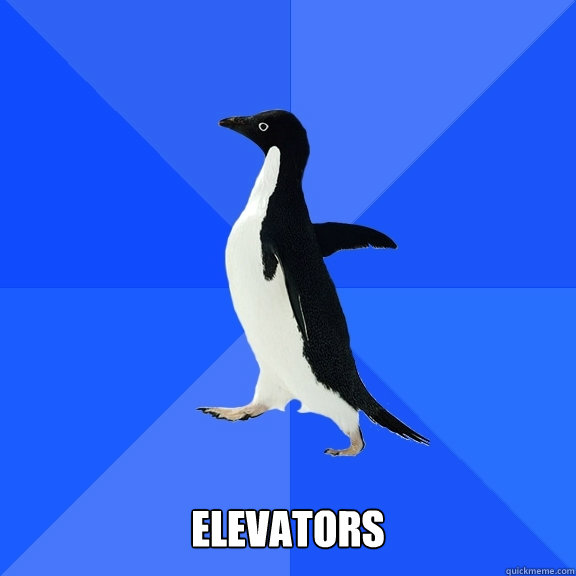   elevators   Socially Awkward Penguin