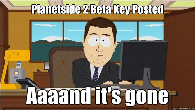 Planetside 2 Beta Key Posted Aaaand it's gone  aaaand its gone
