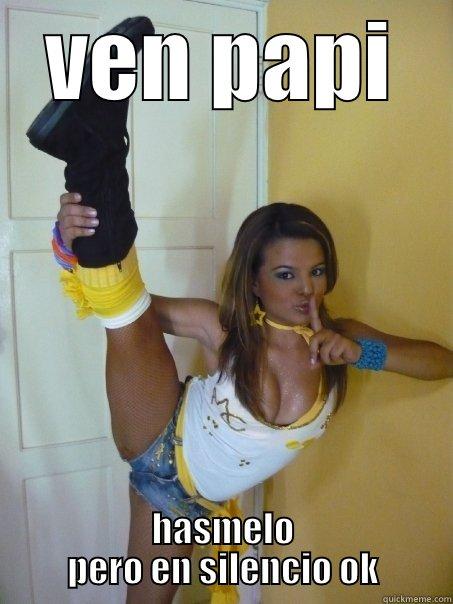VEN PAPI HASMELO PERO EN SILENCIO OK Misc