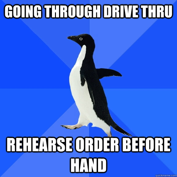 Going through Drive Thru Rehearse order before hand - Going through Drive Thru Rehearse order before hand  Socially Awkward Penguin