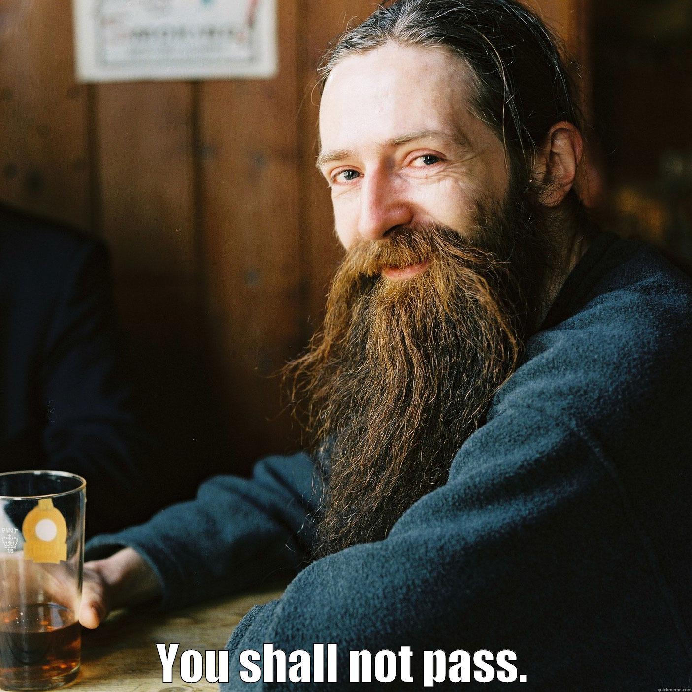  YOU SHALL NOT PASS. First World Problems