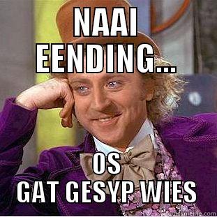 NAAI EENDING... OS GAT GESYP WIES Creepy Wonka