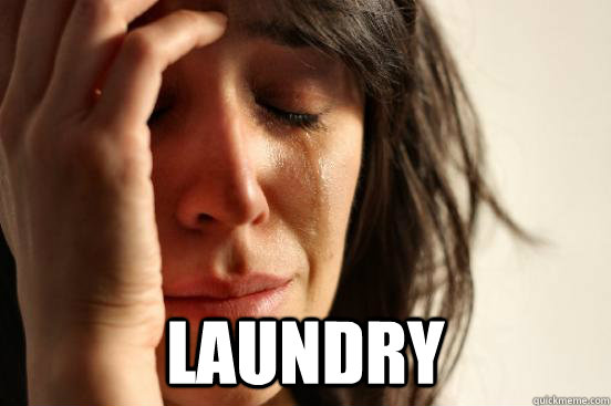  laundry  First World Problems