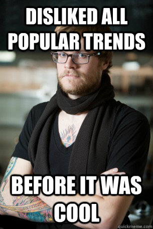 Disliked all popular trends before it was cool  Hipster Barista