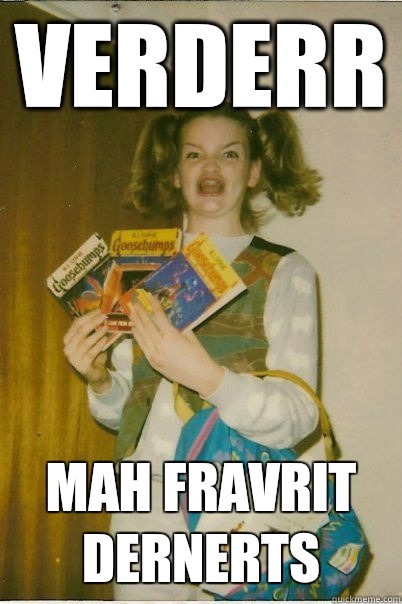 Verderr mah fravrit dernerts  BERKS